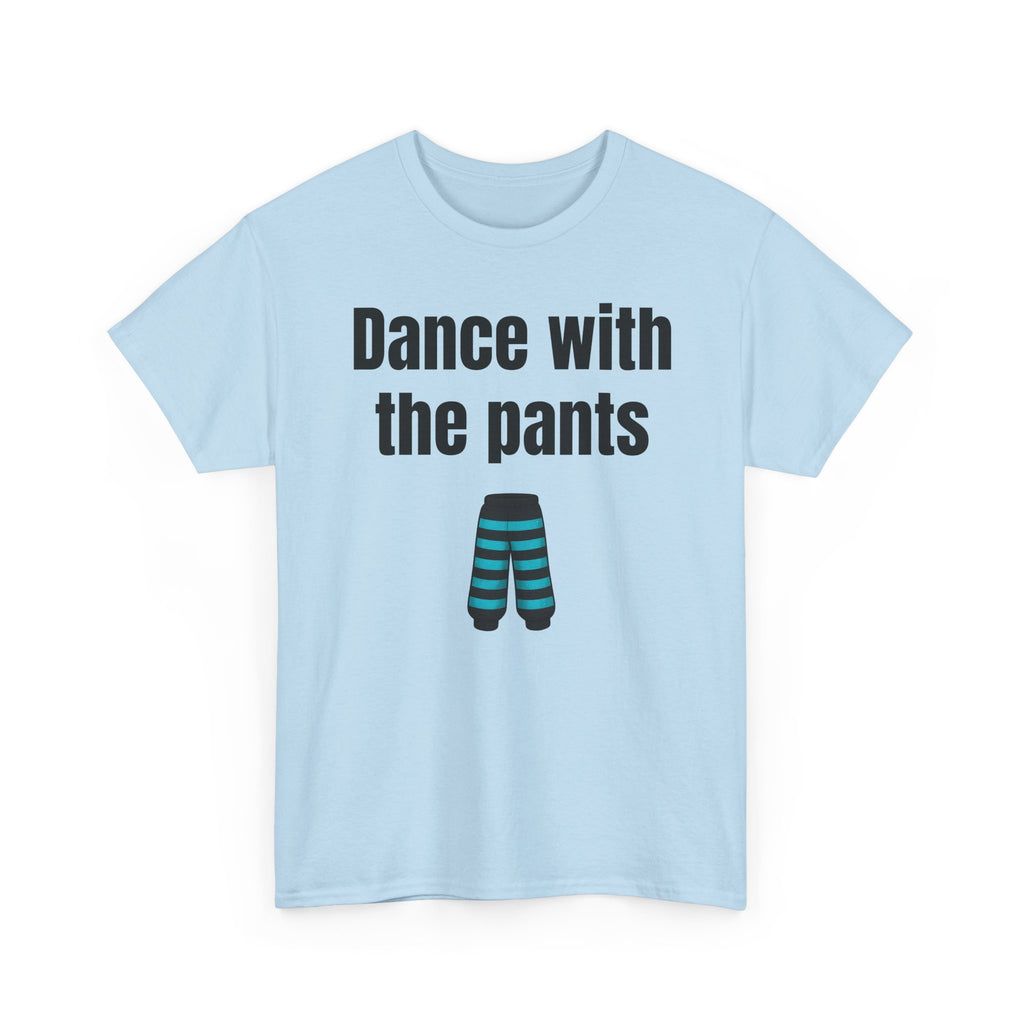 Dance With the Pants – Light Blue Short Sleeve Tee