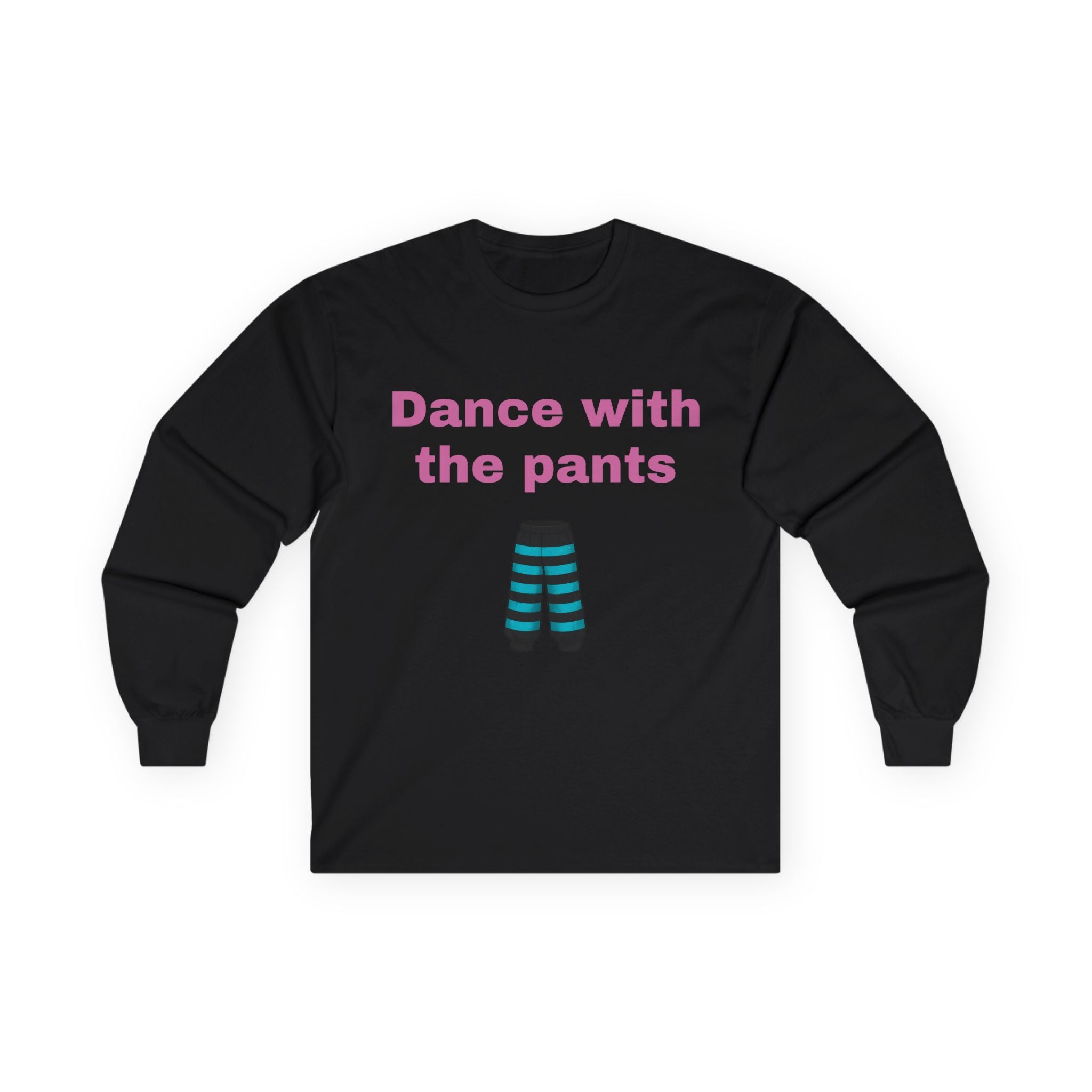 Dance With the Pants – Black Long Sleeve Tee