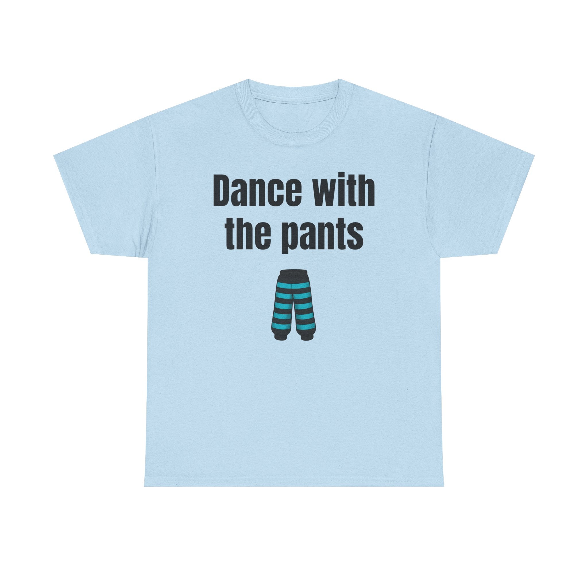Dance With the Pants – Light Blue Short Sleeve Tee